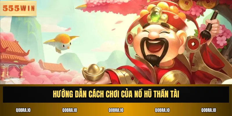 Hướng dẫn cách chơi của nổ hũ thần tài
