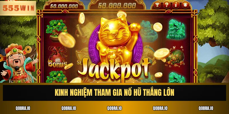 Kinh nghiệm tham gia nổ hũ thắng lớn