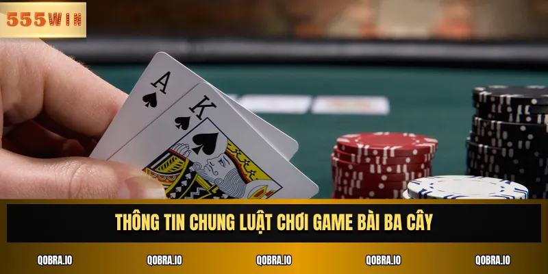 Thông tin chung luật chơi game bài Ba Cây